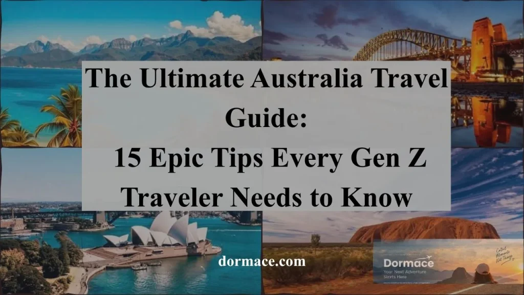 The Ultimate Australia Travel Guide: 15 Epic Tips Every Gen Z Traveler Needs to Know